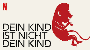 Dein Kind ist nicht dein Kind (2018)